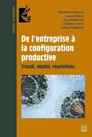 De l'entreprise à la configuration productive - Martine D'Amours - Presses de l'Université Laval