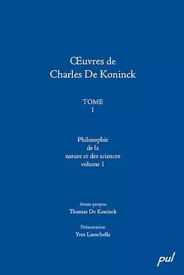 Œuvres de Charles De Koninck, Tome I. Vol. 1: Philosophie de la nature et des sciences