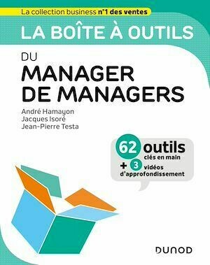 La boîte à outils du Manager de managers - Jean-Pierre Testa, André Hamayon, Jacques Isoré - Dunod