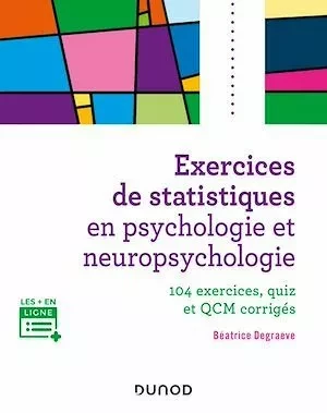 Exercices de statistiques en psychologie et neuropsychologie - Béatrice Degraeve - Dunod