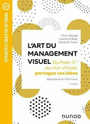 L'Art du management visuel - 2e éd. - Pierre Mongin, Luis Garcia, Laurent Delhalle, Elisabeth Touzet-Planchon - Dunod
