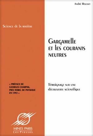 Gargamelle et les courants - André Rousset - Presses des Mines