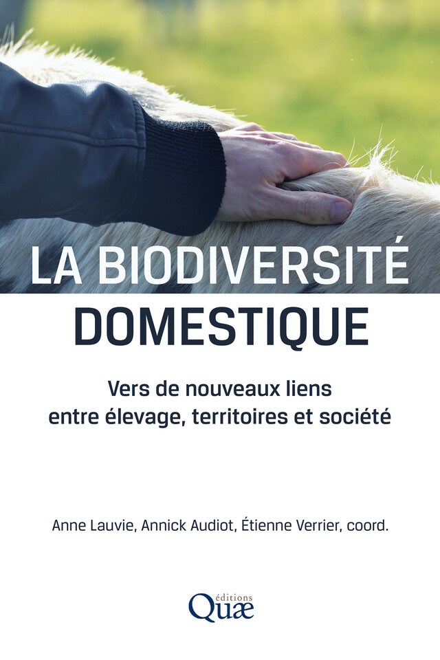 La biodiversité domestique - Anne Lauvie, Annick Audiot, Étienne Verrier - Quæ