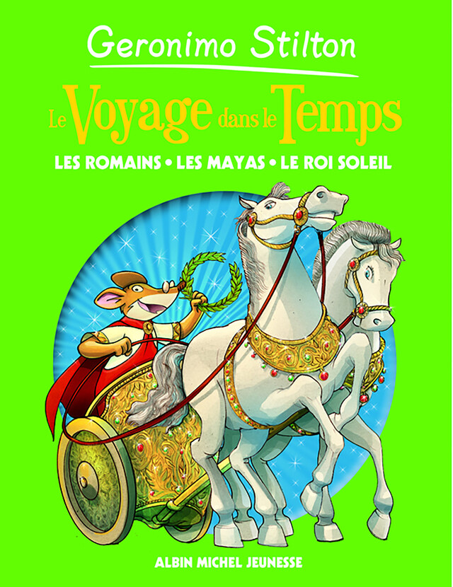 Le Voyage dans le temps - tome 2 - Geronimo Stilton - Albin Michel