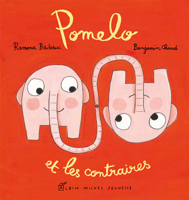 Pomelo et les contraires - Ramona Badescu - Albin Michel
