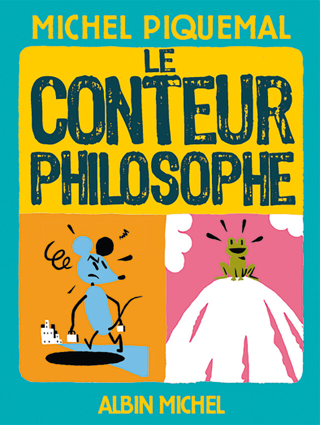 Le Conteur philosophe - Michel Piquemal - Albin Michel