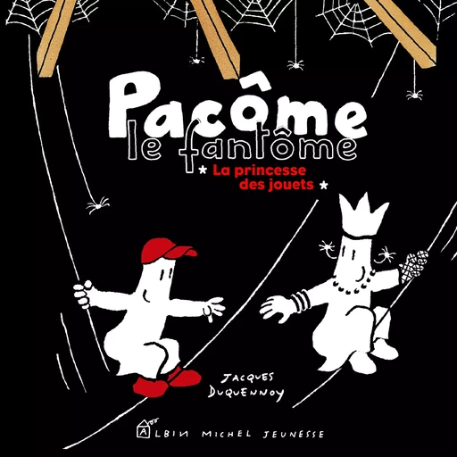 Pacôme le fantôme et la princesse des jouets - Jacques Duquennoy - Albin Michel