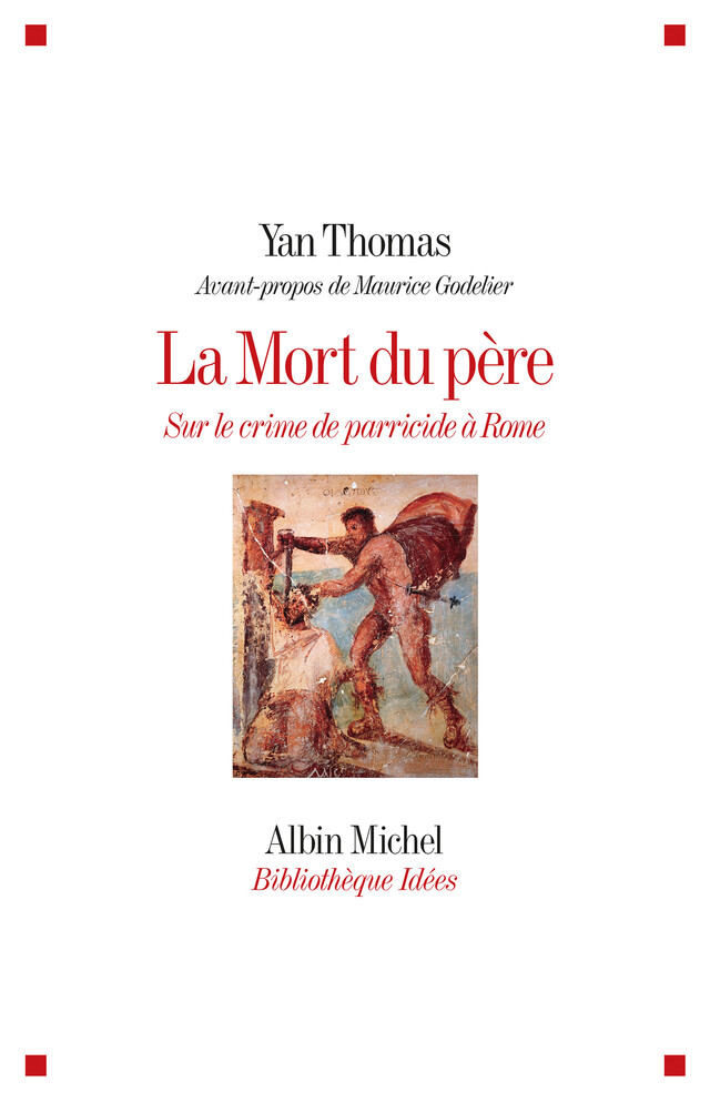 La Mort du père - Yan Thomas, Maurice Godelier - Albin Michel