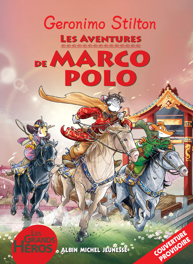 Les Aventures de Marco Polo - Geronimo Stilton - Albin Michel