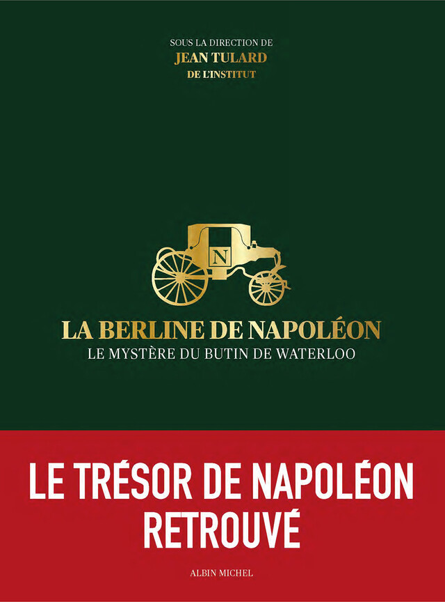 La Berline de Napoléon -  Collectif, Jean Tulard - Albin Michel