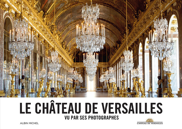Le Château de Versailles -  Collectif - Albin Michel