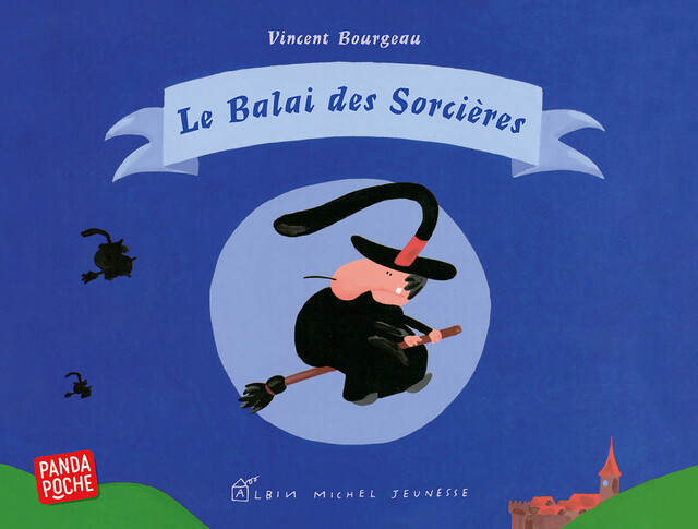 Le Balai des sorcières - Vincent Bourgeau - Albin Michel