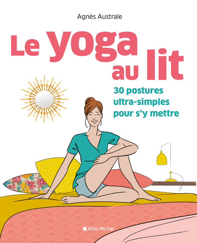 Le Yoga au lit - Agnès Australe - Albin Michel