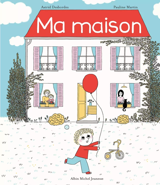 Ma Maison - Astrid Desbordes - Albin Michel