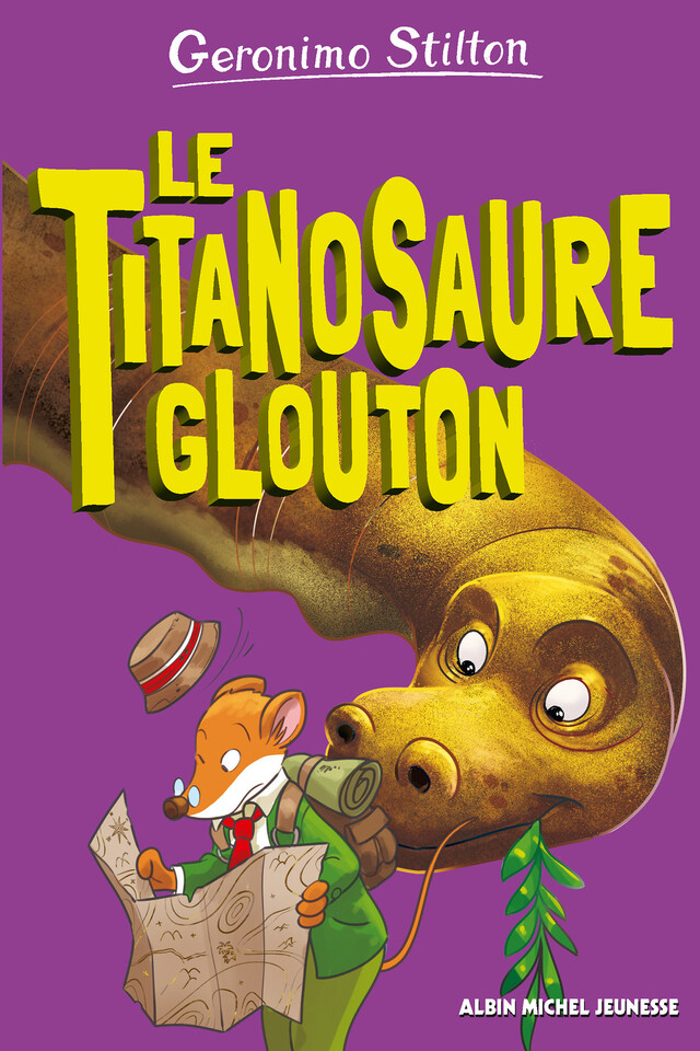 Le Titanosaure glouton - tome 4 - Geronimo Stilton - Albin Michel