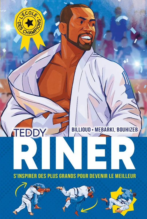 L'Ecole des champions - tome 1 : Teddy Riner - Jean-Michel Billioud - Albin Michel