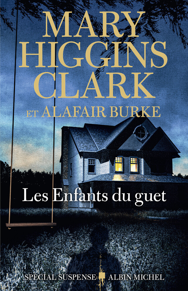 Les Enfants du guet - Mary Higgins Clark, Alafair Burke - Albin Michel