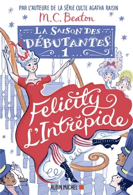 La Saison des débutantes - tome 1 - Felicity l'intrépide