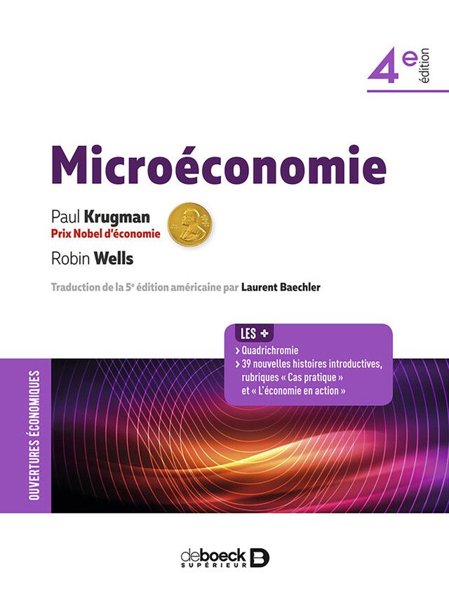 Microéconomie - Robin Wells, Paul Krugman, Paul R Krugman - De Boeck Supérieur