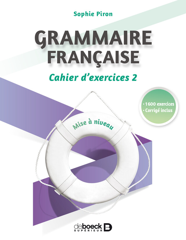 Grammaire française : cahier d'exercices 2 - Sophie Piron - De Boeck Supérieur