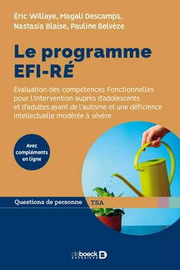 Le programme EFI-RÉ : Évaluation des compétences Fonctionnelles pour l'Intervention auprès d'adolescents et d'adultes ayant de l'autisme et une déficience intellectuelle modérée à sévère