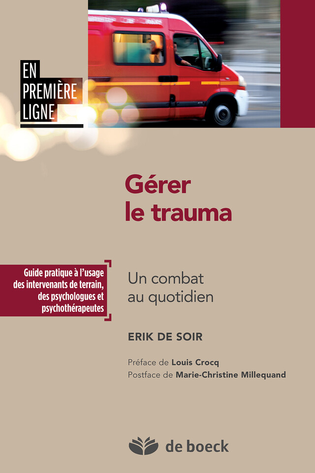 Gérer le trauma - Erik de Soir, Marie-Christine Millequand - De Boeck Supérieur