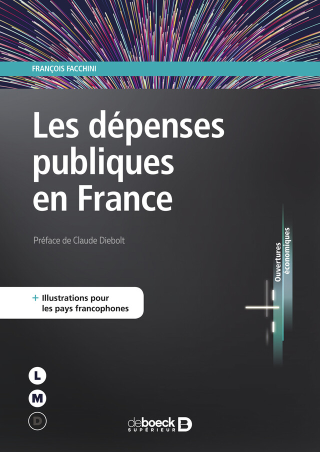 Les dépenses publiques en France - François Facchini - De Boeck Supérieur