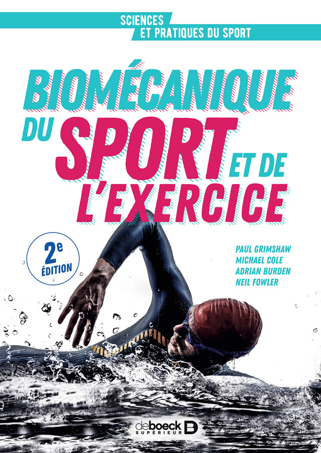 Biomécanique du sport et de l'exercice - Paul Grimshaw, Michael Cole, Adrian Burden, Neil Fowler - De Boeck Supérieur