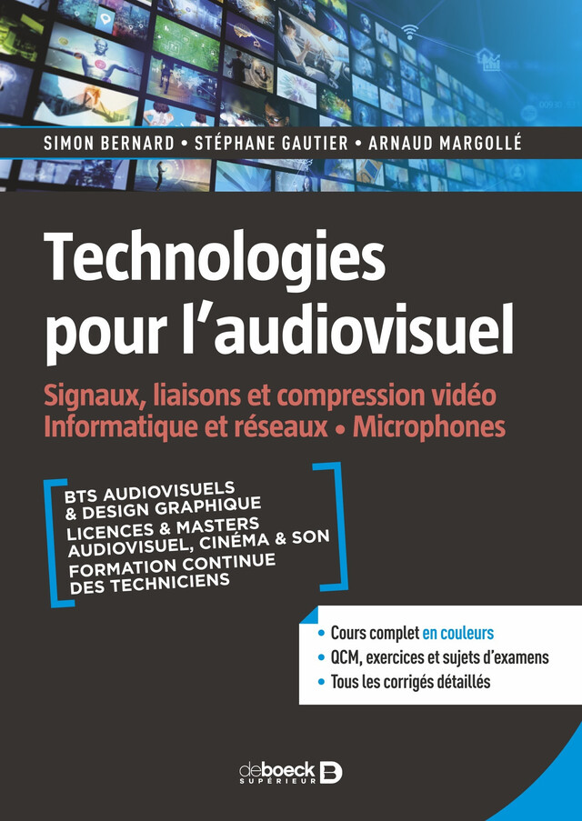 Technologies pour l'audiovisuel - Arnaud Margollé, Simon Bernard, Stéphane Gautier - De Boeck Supérieur