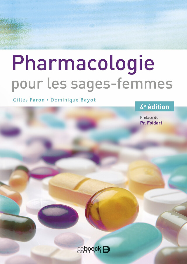 Pharmacologie pour les sages-femmes - Dominique Bayot, Gilles Faron - De Boeck Supérieur