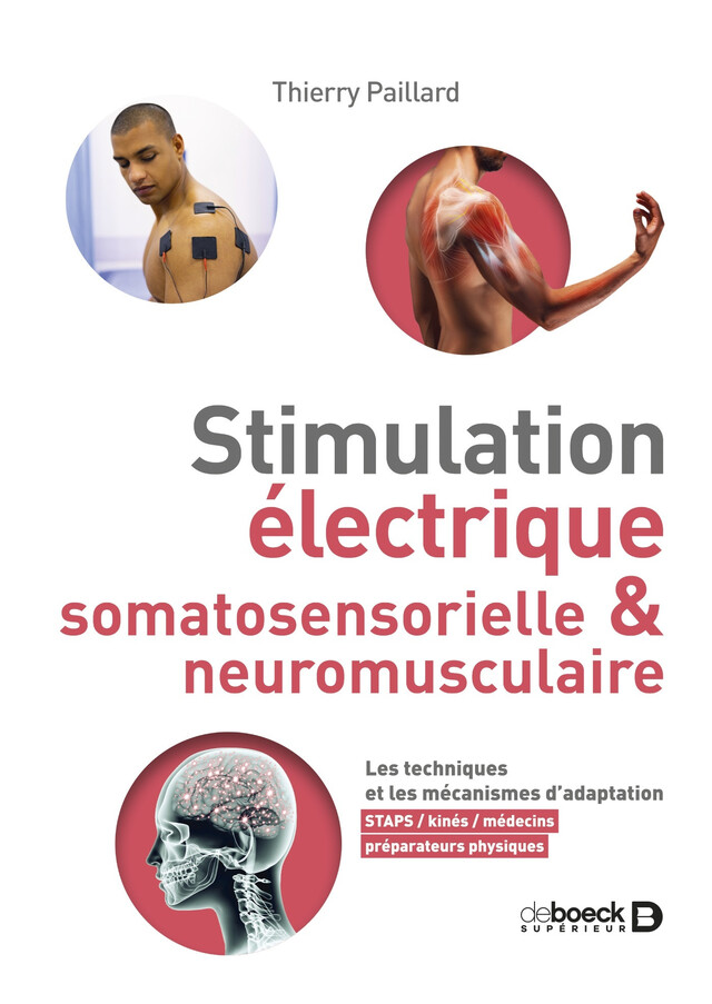Stimulation électrique somatosensorielle et neuromusculaire - STAPS, kinés, préparateurs physiques, médecins - Thierry Paillard - De Boeck Supérieur