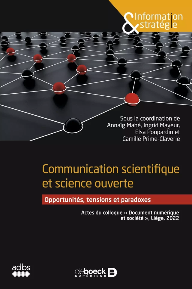 Communication scientifique et science ouverte - Annaïg Mahé, Ingrid Mayeur, Elsa Poupardin, Camille Prime-Claverie - De Boeck Supérieur