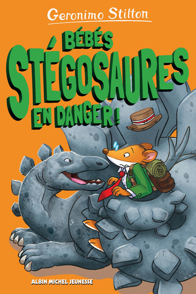 Bébés stégosaures en danger ! - tome 6 - Geronimo Stilton - Albin Michel
