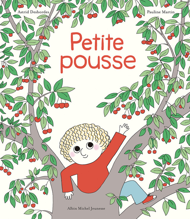 Petite Pousse - Astrid Desbordes - Albin Michel