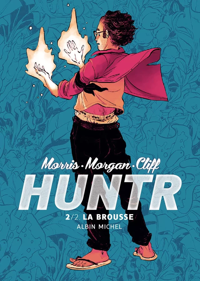 Huntr - tome 2 - Jordan Morris, Tony Cliff, Nathalie Riess, Sarah Morgan - Albin Michel