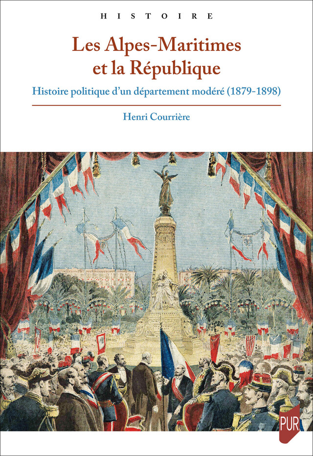 Les Alpes-Maritimes et la République - Henri Courrière - Presses universitaires de Rennes