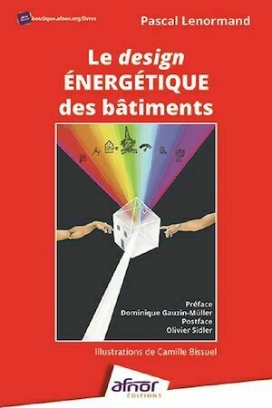 Le design énergétique des bâtiments - Pascal Lenormand - Afnor Éditions