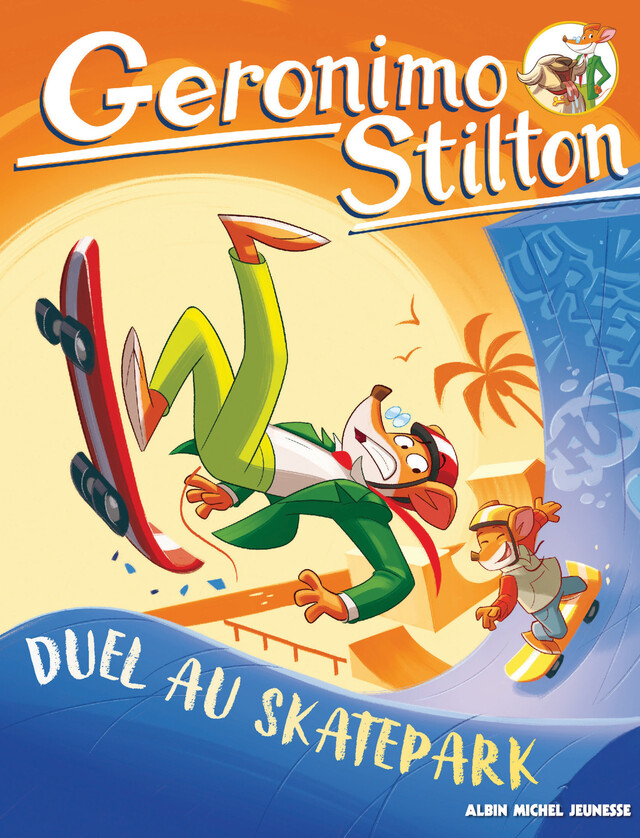 Duel au skatepark - Geronimo Stilton - Albin Michel