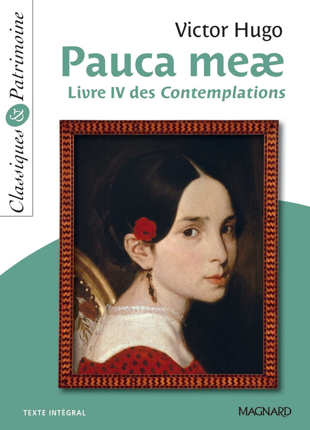 Pauca Meae - Livre IV des Contemplations - Classiques et Patrimoine - Victor Hugo, Thierry Poyet - Magnard