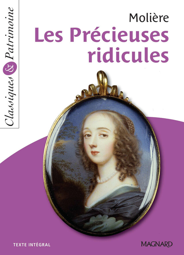 Les Précieuses ridicules de Molière - Classiques et Patrimoine - Laétitia Serres,  Molière - Magnard