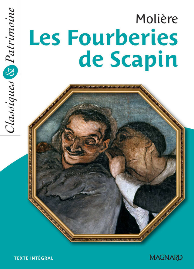 Les Fourberies de Scapin - Classiques et Patrimoine - Laétitia Serres,  Molière - Magnard