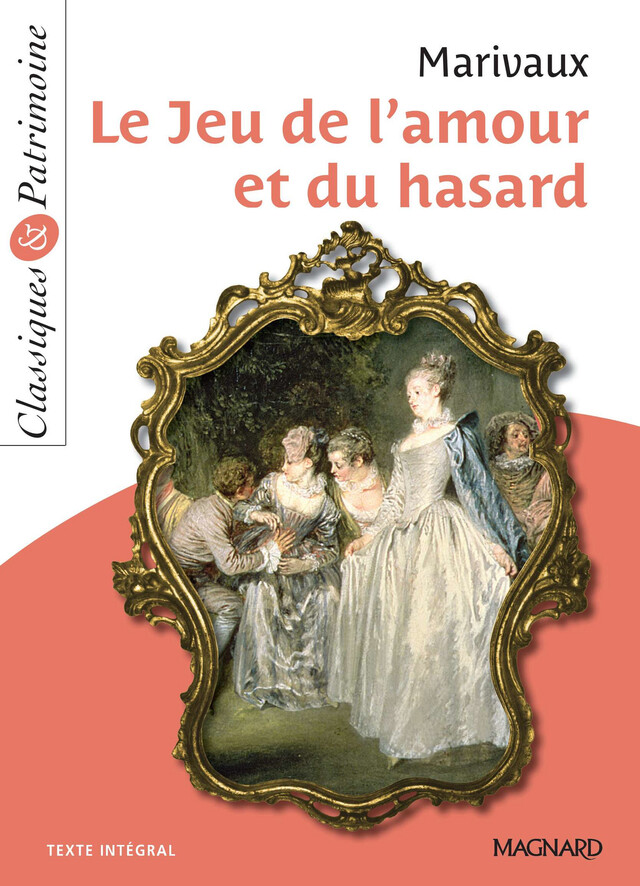 Le Jeu de l'amour et du hasard - Classiques et Patrimoine - Pierre Marivaux, Sylvie Coly - Magnard