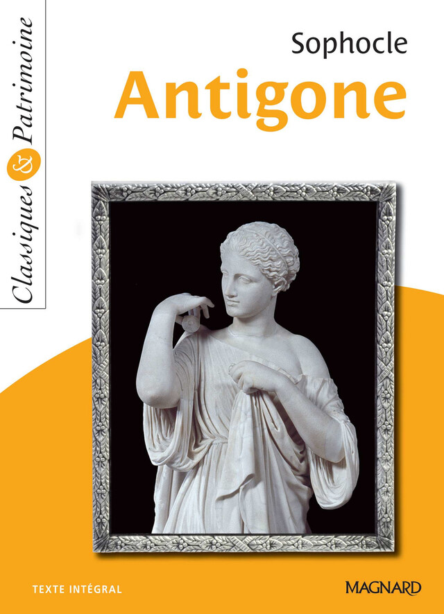 Antigone - Classiques et Patrimoine - Sylvie Coly,  Sophocle - Magnard