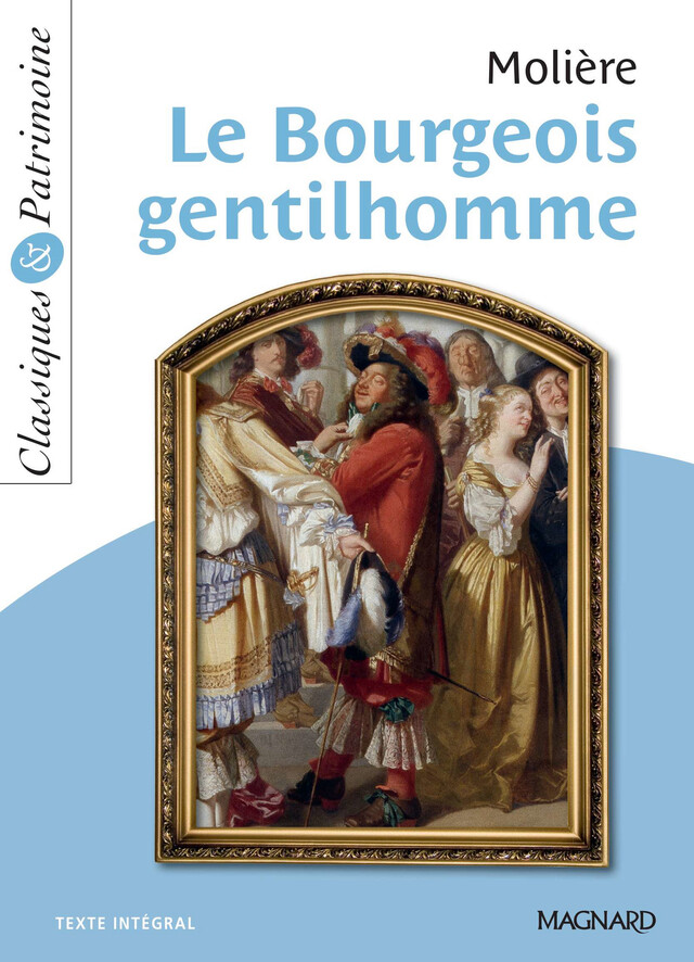 Le Bourgeois gentilhomme - Classiques et Patrimoine - Évelyne Leroy,  Molière - Magnard