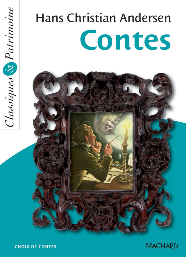 Contes de Hans Christian Andersen - Classiques et Patrimoine - Hans Christian Andersen - Magnard