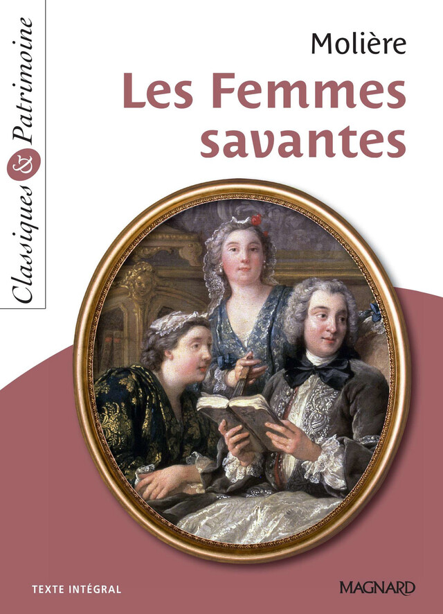 Les Femmes savantes - Classiques et Patrimoine - Michèle Sendre-Haidar,  Molière - Magnard
