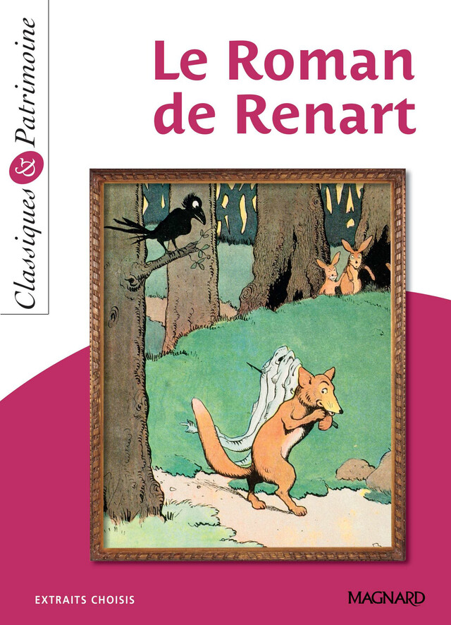 Le Roman de Renart - Classiques et Patrimoine - Anne Leteissier,  Anonyme - Magnard