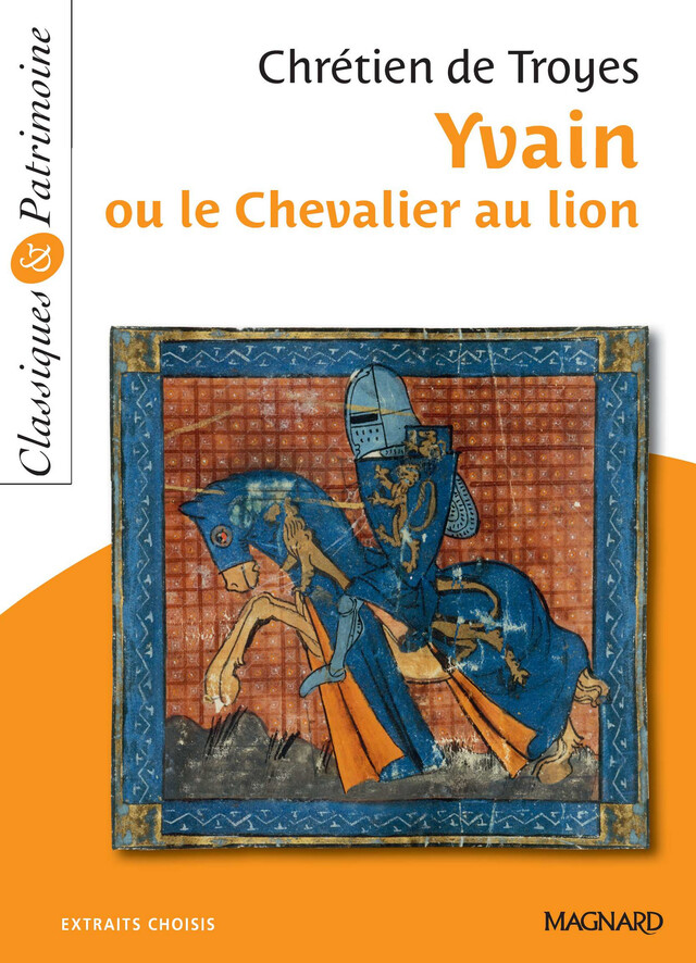 Yvain ou le Chevalier au lion - Classiques et Patrimoine - de Troyes Chrétien - Magnard