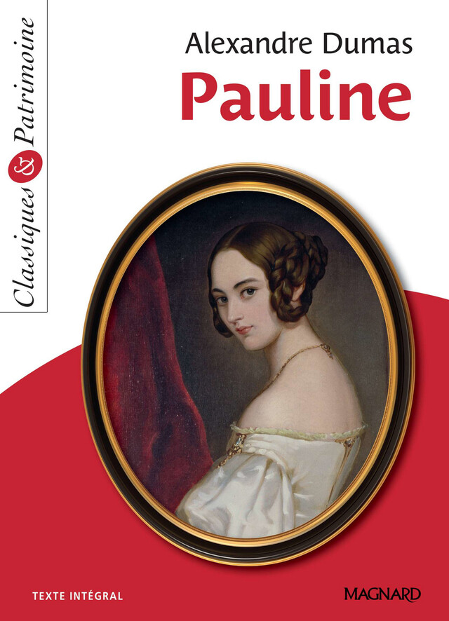 Pauline - Classiques et Patrimoine - Alexandre Dumas - Magnard