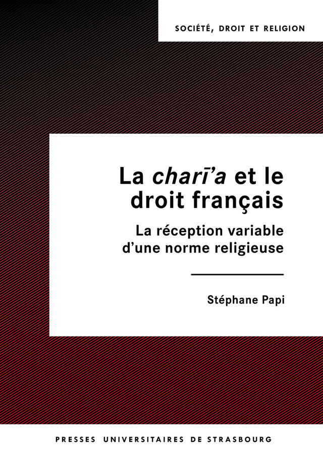 La charī’a et le droit français - Stéphane Papi - Presses universitaires de Strasbourg